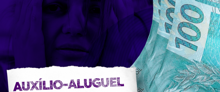 Auxílio-aluguel para mulheres vítimas de violência doméstica em situação de vulnerabilidade social